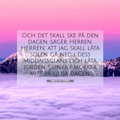 Picture 07 - Amos 8:9 SV1917 - Och det skall ske på den dagen, säger Herren, - Bible Verse Picture