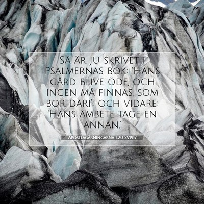 Picture 07 - Apostlagärningarna 1:20 SV1917 - Så är ju skrivet i Psalmernas bok: 'Hans gård - Bible Verse Picture