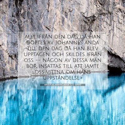 Picture 07 - Apostlagärningarna 1:22 SV1917 - allt ifrån den dag då han döptes av Johannes - Bible Verse Picture