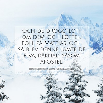 Picture 07 - Apostlagärningarna 1:26 SV1917 - Och de drogo lott om dem, och lotten föll på - Bible Verse Picture