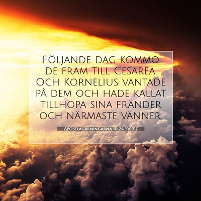 Picture 07 - Apostlagärningarna 10:24 SV1917 - Följande dag kommo de fram till Cesarea. Och - Bible Verse Picture