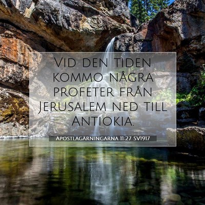 Picture 07 - Apostlagärningarna 11:27 SV1917 - Vid den tiden kommo några profeter från - Bible Verse Picture