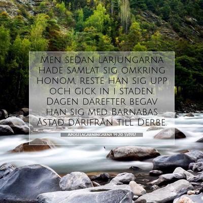 Picture 07 - Apostlagärningarna 14:20 SV1917 - Men sedan lärjungarna hade samlat sig omkring - Bible Verse Picture