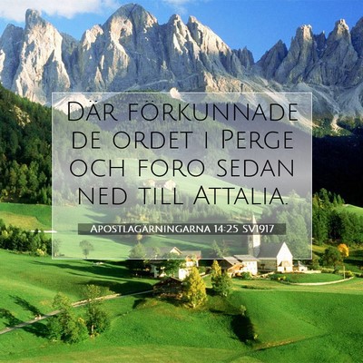 Picture 07 - Apostlagärningarna 14:25 SV1917 - Där förkunnade de ordet i Perge och foro sedan - Bible Verse Picture