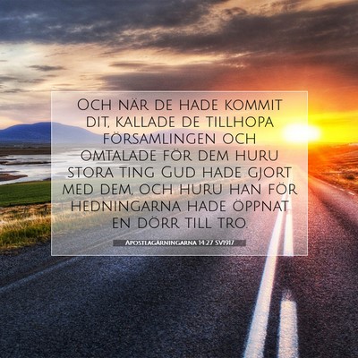 Picture 07 - Apostlagärningarna 14:27 SV1917 - Och när de hade kommit dit, kallade de tillhopa - Bible Verse Picture