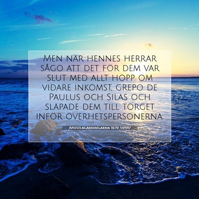 Picture 07 - Apostlagärningarna 16:19 SV1917 - Men när hennes herrar sågo att det för dem var - Bible Verse Picture