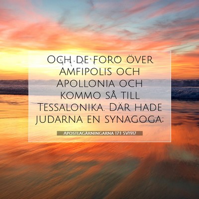 Picture 07 - Apostlagärningarna 17:1 SV1917 - Och de foro över Amfipolis och Apollonia och - Bible Verse Picture