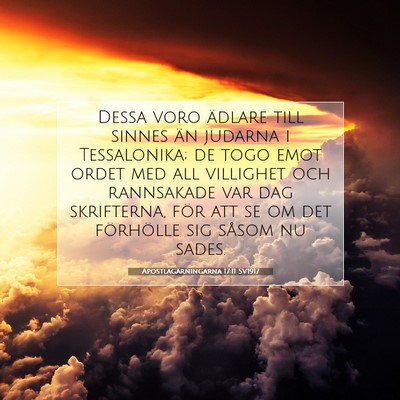 Picture 07 - Apostlagärningarna 17:11 SV1917 - Dessa voro ädlare till sinnes än judarna i - Bible Verse Picture