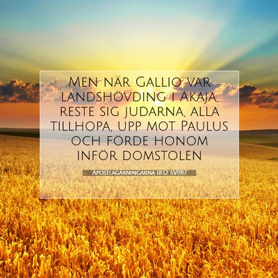 Picture 07 - Apostlagärningarna 18:12 SV1917 - Men när Gallio var landshövding i Akaja, reste - Bible Verse Picture