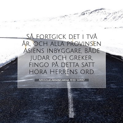Picture 07 - Apostlagärningarna 19:10 SV1917 - Så fortgick det i två år, och alla provinsen - Bible Verse Picture