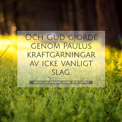 Picture 07 - Apostlagärningarna 19:11 SV1917 - Och Gud gjorde genom Paulus kraftgärningar av - Bible Verse Picture