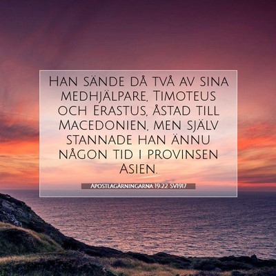 Picture 07 - Apostlagärningarna 19:22 SV1917 - Han sände då två av sina medhjälpare, - Bible Verse Picture