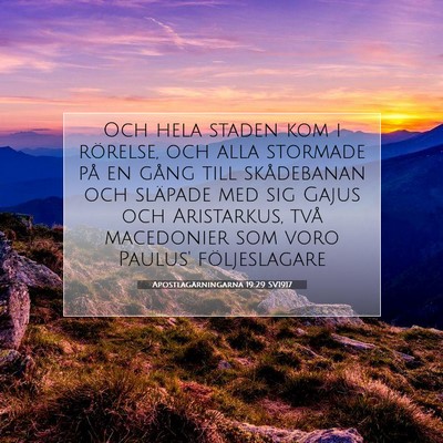 Picture 07 - Apostlagärningarna 19:29 SV1917 - Och hela staden kom i rörelse, och alla stormade - Bible Verse Picture