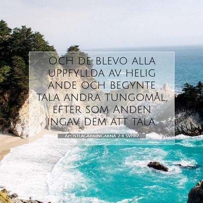 Picture 07 - Apostlagärningarna 2:4 SV1917 - Och de blevo alla uppfyllda av helig ande och - Bible Verse Picture