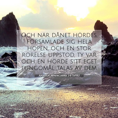 Picture 07 - Apostlagärningarna 2:6 SV1917 - Och när dånet hördes, församlade sig hela - Bible Verse Picture