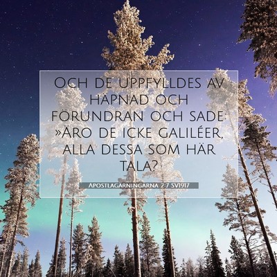 Picture 07 - Apostlagärningarna 2:7 SV1917 - Och de uppfylldes av häpnad och förundran och - Bible Verse Picture