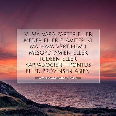 Picture 07 - Apostlagärningarna 2:9 SV1917 - Vi må vara parter eller meder eller elamiter, vi - Bible Verse Picture