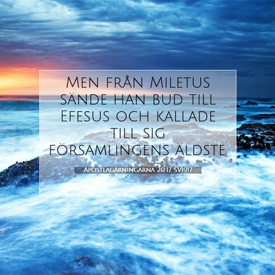 Picture 07 - Apostlagärningarna 20:17 SV1917 - Men från Miletus sände han bud till Efesus och - Bible Verse Picture