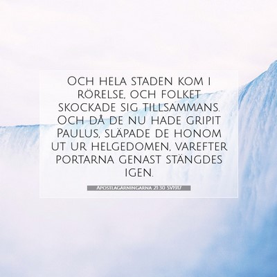 Picture 07 - Apostlagärningarna 21:30 SV1917 - Och hela staden kom i rörelse, och folket - Bible Verse Picture