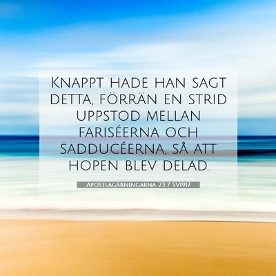 Picture 07 - Apostlagärningarna 23:7 SV1917 - Knappt hade han sagt detta, förrän en strid - Bible Verse Picture