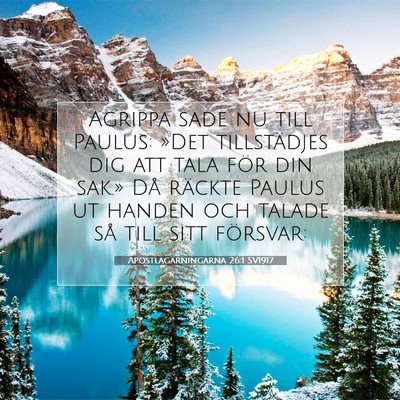 Picture 07 - Apostlagärningarna 26:1 SV1917 - Agrippa sade nu till Paulus: »Det tillstädjes - Bible Verse Picture