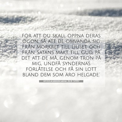 Picture 07 - Apostlagärningarna 26:18 SV1917 - för att du skall öppna deras ögon, så att de - Bible Verse Picture