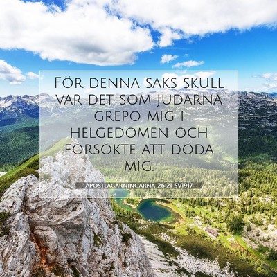 Picture 07 - Apostlagärningarna 26:21 SV1917 - För denna saks skull var det som judarna grepo - Bible Verse Picture