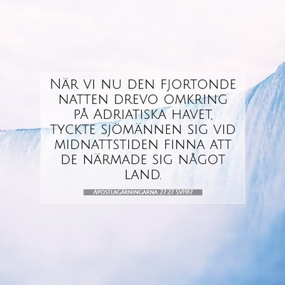 Picture 07 - Apostlagärningarna 27:27 SV1917 - När vi nu den fjortonde natten drevo omkring på - Bible Verse Picture