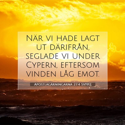 Picture 07 - Apostlagärningarna 27:4 SV1917 - När vi hade lagt ut därifrån, seglade vi under - Bible Verse Picture
