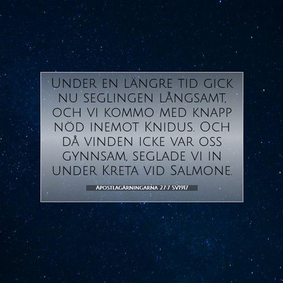 Picture 07 - Apostlagärningarna 27:7 SV1917 - Under en längre tid gick nu seglingen långsamt, - Bible Verse Picture