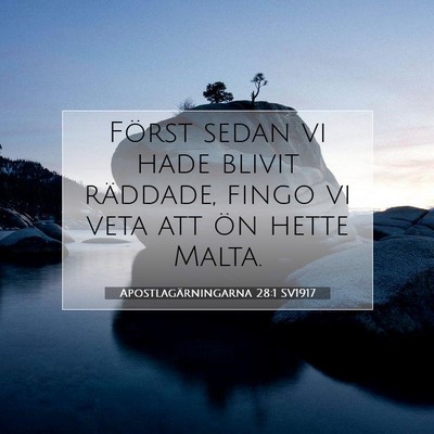 Picture 07 - Apostlagärningarna 28:1 SV1917 - Först sedan vi hade blivit räddade, fingo vi - Bible Verse Picture