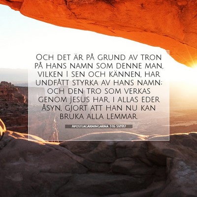 Picture 07 - Apostlagärningarna 3:16 SV1917 - Och det är på grund av tron på hans namn som - Bible Verse Picture