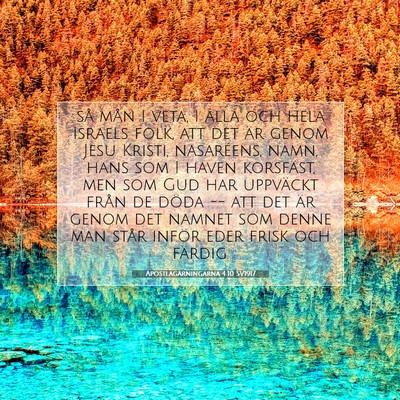 Picture 07 - Apostlagärningarna 4:10 SV1917 - så mån I veta, I alla och hela Israels folk, - Bible Verse Picture