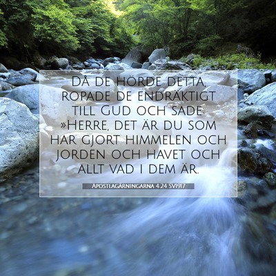Picture 07 - Apostlagärningarna 4:24 SV1917 - Då de hörde detta, ropade de endräktigt till - Bible Verse Picture