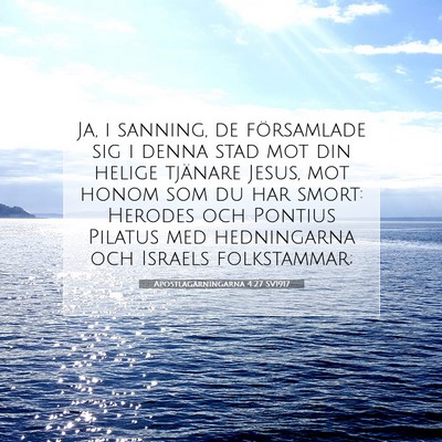 Picture 07 - Apostlagärningarna 4:27 SV1917 - Ja, i sanning, de församlade sig i denna stad - Bible Verse Picture