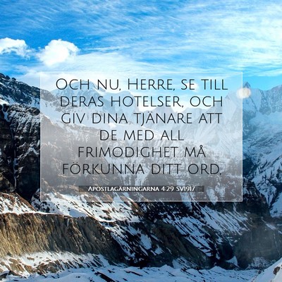 Picture 07 - Apostlagärningarna 4:29 SV1917 - Och nu, Herre, se till deras hotelser, och giv - Bible Verse Picture