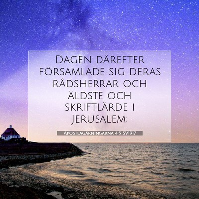 Picture 07 - Apostlagärningarna 4:5 SV1917 - Dagen därefter församlade sig deras rådsherrar - Bible Verse Picture