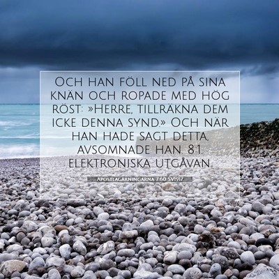 Picture 07 - Apostlagärningarna 7:60 SV1917 - Och han föll ned på sina knän och ropade med - Bible Verse Picture