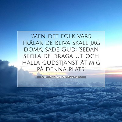 Picture 07 - Apostlagärningarna 7:7 SV1917 - 'Men det folk vars trälar de bliva skall jag - Bible Verse Picture