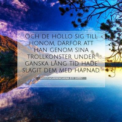 Picture 07 - Apostlagärningarna 8:11 SV1917 - Och de höllo sig till honom, därför att han - Bible Verse Picture