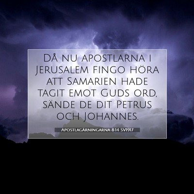 Picture 07 - Apostlagärningarna 8:14 SV1917 - Då nu apostlarna i Jerusalem fingo höra att - Bible Verse Picture