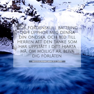 Picture 07 - Apostlagärningarna 8:22 SV1917 - Gör fördenskull bättring och upphör med denna - Bible Verse Picture