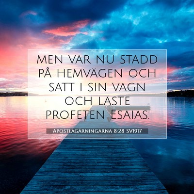 Picture 07 - Apostlagärningarna 8:28 SV1917 - men var nu stadd på hemvägen och satt i sin - Bible Verse Picture