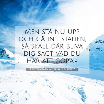 Picture 07 - Apostlagärningarna 9:6 SV1917 - Men stå nu upp och gå in i staden, så skall - Bible Verse Picture