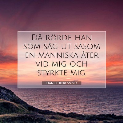 Picture 07 - Daniel 10:18 SV1917 - Då rörde han som såg ut såsom en människa - Bible Verse Picture