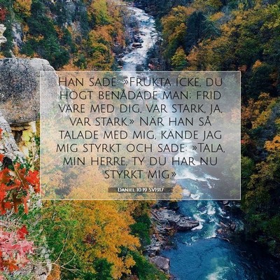Picture 07 - Daniel 10:19 SV1917 - Han sade: »Frukta icke, du högt benådade man; - Bible Verse Picture