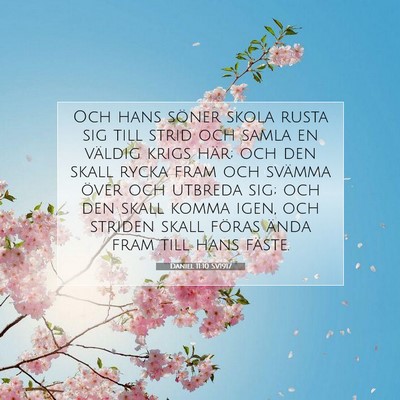 Picture 07 - Daniel 11:10 SV1917 - Och hans söner skola rusta sig till strid och - Bible Verse Picture