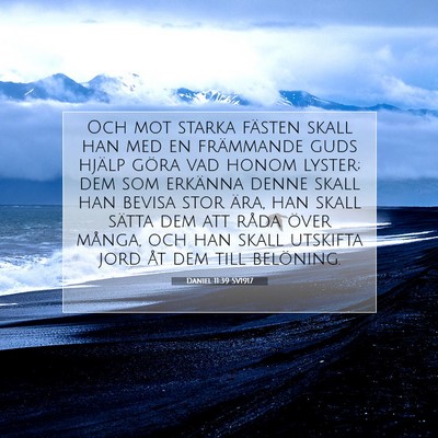 Picture 07 - Daniel 11:39 SV1917 - Och mot starka fästen skall han med en - Bible Verse Picture