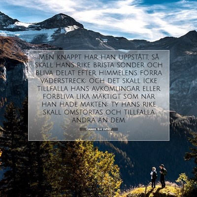 Picture 07 - Daniel 11:4 SV1917 - Men knappt har han uppstått, så skall hans rike - Bible Verse Picture