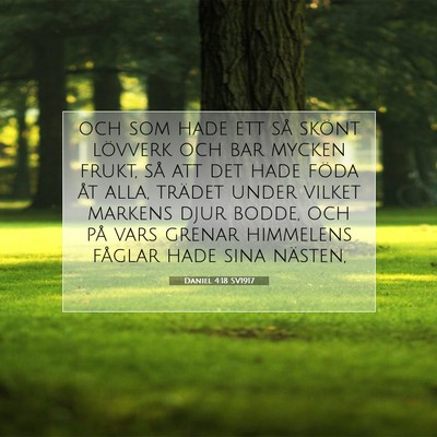 Picture 07 - Daniel 4:18 SV1917 - och som hade ett så skönt lövverk och bar - Bible Verse Picture